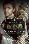 Il dominio del sangue. Highworld. Le cronache delle Terre Alte. Vol. 1 libro