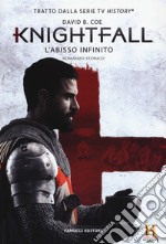 L'abisso infinito. Knightfall