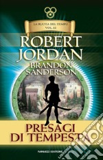 Presagi di tempesta. La ruota del tempo. Vecchia ediz.. Vol. 12 libro