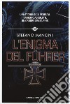L'enigma del Führer libro di Mancini Stefano