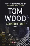 Scontro finale libro di Wood Tom