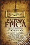 Il grande libro della fantasy epica libro