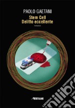 Stem Cell. Delitto eccellente libro