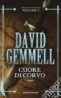 Cuore di corvo. La saga dei Rigante. Vol. 3