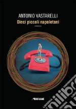 Dieci piccoli napoletani libro