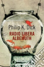 Radio libera Albemuth libro