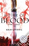 A time of blood. Tempo di sangue. Di sangue e ossa. Vol. 2 libro