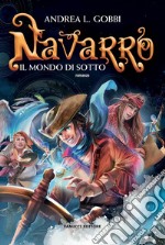 Navarro. Il mondo di sotto. Vol. 1