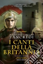 I canti della Britannia. Il Vallo di Adriano. Vol. 2