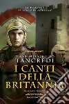 I canti della Britannia. Il Vallo di Adriano. Vol. 2 libro