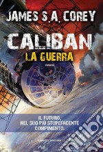 Caliban. La guerra. The Expanse. Vol. 2 libro