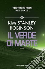 Il verde di Marte. Trilogia di Marte. Vol. 2 libro