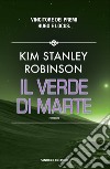 Il verde di Marte. Trilogia di Marte. Vol. 2 libro