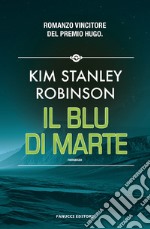 Il blu di Marte. Trilogia di Marte. Vol. 3 libro