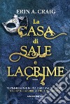 La casa di sale e lacrime libro