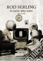 Ai confini della realtà libro