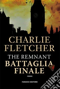 The remnant. Battaglia finale libro