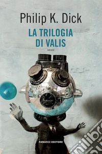 La trilogia di Valis libro
