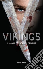 Vikings. La saga di Ragnar Lothbrok