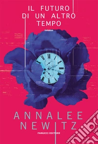 Il futuro di un altro tempo libro