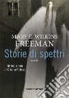 Storie di spettri libro di Wilkins Freeman Mary