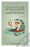 Le avventure di Tom Sawyer. Ediz. integrale libro di Twain Mark