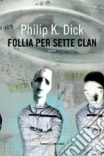 Follia per sette clan libro