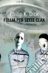 Follia per sette clan libro