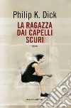 La ragazza dai capelli scuri libro