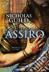 L'assiro. Tiglath Assur. Vol. 1 libro di Guild Nicholas