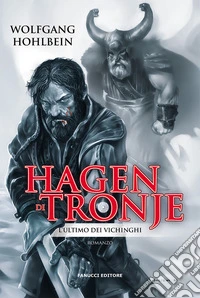 Hagen di Tronje. L'ultimo dei vichinghi libro