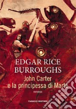 John carter e la principessa di Marte. Barsoom. Vol. 1 libro