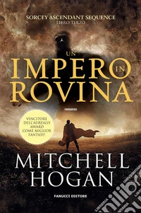 Un impero in rovina. Sorcery ascendant sequence. Vol. 3