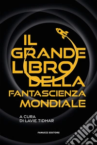 Il grande libro della fantascienza mondiale