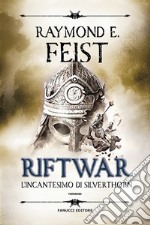 L'incantesimo di Silverthorn. Riftwar. Vol. 2 libro