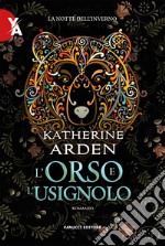 L'orso e l'usignolo. La notte dell'inverno. Nuova ediz.. Vol. 1 libro