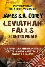 Leviathan falls. Scontro finale. The Expanse. Vol. 9 libro