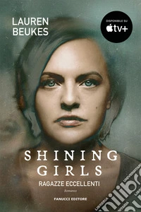 Shining girls. Ragazze eccellenti libro