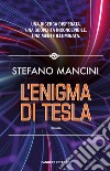 L'enigma di Tesla libro di Mancini Stefano