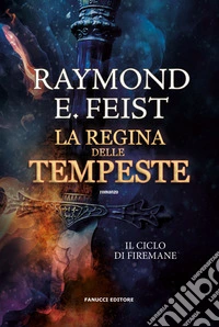 La regina delle tempeste. Il ciclo di Firemane. Vol. 2