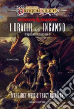 I draghi dell'inganno. DragonLance destinies. Vol. 1 libro