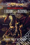 I draghi dell'inganno. DragonLance destinies. Vol. 1 libro di Weis Margaret Hickman Tracy