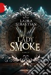 Lady smoke. La trilogia Ash princess. Vol. 2