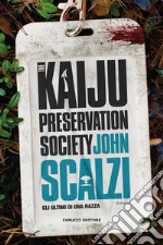 The Kaiju Preservation Society. Gli ultimi di una razza libro