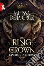 L'anello e la corona. The ring & the crown. Vol. 1 libro