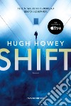 Shift. Trilogia del Silo. Vol. 2 libro di Howey Hugh