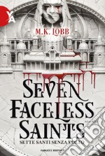 Seven faceless saints. Sette santi senza volto