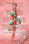 These infinite threads. Gli intrighi del regno libro