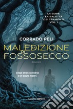 La maledizione di Fossosecco. La balotta dei tramonti. Vol. 1 libro