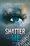 Shatter me. Vol. 1 libro